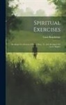 Louis Bourdaloue - Spiritual Exercises: Readings for a Retreat of Seven Days, Tr. and Abridged, Ed. by O. Shipley