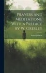 Samuel Johnson - Prayers and Meditations. With a Preface by W. Gresley