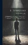Girolamo Maria Marini - Il Templario: Melodramma In 5 Atti Da Rappresentarsi Nel Teatro Carlo Felice Il Carnovale Del 1859. (musica: Ottone Nicolai [otto Ni