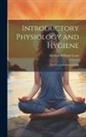 Herbert William Conn - Introductory Physiology and Hygiene: For Use in Primary Grades