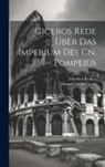 Marcus Tullius Cicero, Friedrich Richter - Ciceros Rede Über Das Imperium Des Cn. Pompeius