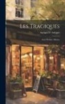 Agrippa D' Aubigné - Les Tragiques: Livre Premier. Misères