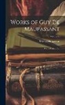 Guy de Maupassant - Works of Guy De Maupassant: With a Critical Pref; Volume 16