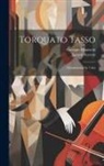 Gaetano Donizetti, Jacopo Ferretti - Torquato Tasso: Melodramma In 3 Atti