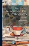 Antonio Ive, Mario Mandalari, Giuseppe Mazzatinti - Rimatori Napoletani Del Quattrocento: Con Prefazione E Note