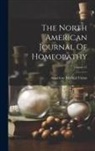 American Medical Union - The North American Journal Of Homeopathy; Volume 47