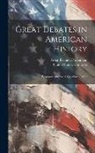 Great Britain Parliament, United States Congress - Great Debates in American History: Economic and Social Questions, Part 2