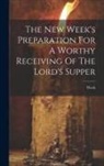 Week - The New Week's Preparation For A Worthy Receiving Of The Lord's Supper