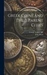 George Francis Hill, John Ward - Greek Coins and Their Parent Cities