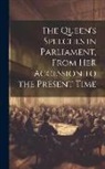 Anonymous - The Queen's Speeches in Parliament, From Her Accession to the Present Time