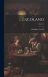Benedetto Varchi - L'Ercolano; Volume 1