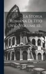 Titus Livius Patavinus - La Storia Romana Di Tito Livio, Volume 10