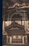 Hugo von Hofmannsthal, Richard Strauss - Elektra: Tragödie in Einem Aufzuge Von Hugo Von Hofmannsthal