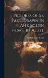 Charlotte Maria Tucker - Pictures Of St. Paul, Drawn In An English Home, By A.l.o.e
