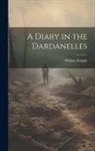 William Knight - A Diary in the Dardanelles