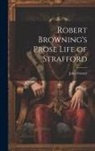 John Forster - Robert Browning's Prose Life of Strafford