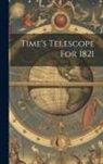 Anonymous - Time's Telescope For 1821