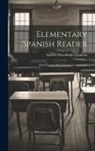 Aurelio Macedonio Espinosa - Elementary Spanish Reader: With Practical Exercises for Conversation