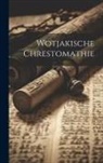 Anonymous - Wotjakische Chrestomathie