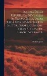 Pietro Garzoni - Istoria Della Repubblica Di Venezia In Tempo Della Sacra Lega Contra Maometto Iv., E Tre Suoi Successori, Gran Sultani De' Turchi, Volume 1