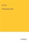 Alfred Elwes - Through Spain by Rail