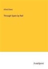 Alfred Elwes - Through Spain by Rail