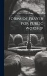 Anonymous - Forms of Prayer for Public Worship