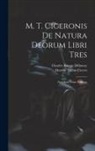 Marcus Tullius Cicero, Charles Knapp Dillaway - M. T. Ciceronis De Natura Deorum Libri Tres: Accedunt Notae Anglicae
