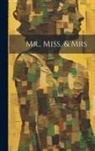 Anonymous - Mr., Miss, & Mrs