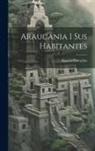 Ignacio Domeyko - Araucania i sus habitantes