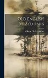 Malcolm Charles Salaman - Old English Mezzotints