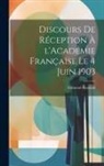 Edmond Rostand - Discours de réception à l'Académie française le 4 juin 1903