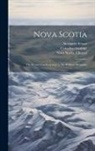Alexander Fraser, Canadian Institute, Nova Scotia Charter - Nova Scotia: The Royal Charter of 1621 to Sir William Alexander