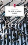 Rebecca Fischer - Die Stille in seinen  Augen. Life is a Story - story.one