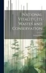 Irving Fisher - National Vitality, Its Wastes and Conservation