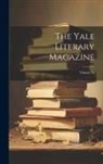 Anonymous - The Yale Literary Magazine; Volume 36