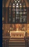 Firmin-Didot (Firma), Jacques Bénigne Bossuet - Oeuvres De Bossuet: Sermons