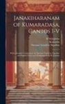Narayan Vasudeva Nigudkar, K. M. Joglekar, Kumradsa - Janakiharanam of Kumaradasa, cantos I-V; with a Sanskrit commentary by Narayan Vasudeva Nigudkar and English notes, and translation by K.M. Joglekar