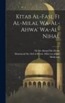 'Ali Ibn Ahmad Ibn Hazm, Muammad Ibn Abd Al-Karm . Shahrastn - Kitab al-fasl fi al-milal wa-al-ahwa' wa-al-nihal; 3