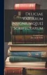 Gerard D. Gauw, Jan van de Velde - Deliciae variarum insigniumq[ue] scripturarum