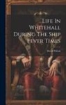 David Wilson - Life In Whitehall During The Ship Fever Times