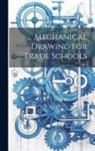 Anonymous - Mechanical Drawing for Trade Schools