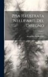 Alessandro Da Morrona - Pisa Illustrata Nelle Arti Del Disegno; Volume 1