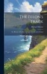 Michael Doheny - The Felon's Track; or, History of the Late Attempted Outbreak in Ireland