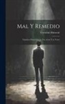 Gerónimo Baturoni - Mal y remedio: Tentativa dramática en tres actos y en verso