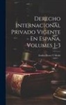 Emilio Bravo Y. Moltó - Derecho Internacional Privado Vigente En España, Volumes 1-3