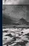 Leonard Huxley, Robert Falcon Scott - Scott's Last Expedition ... Vol. I. Being the Journals of Captain R.F. Scott, R.N., C.V.O. Vol II. Being the Reports of the Journeys and the Scientifi