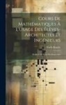 Carlo Bourlet - Cours De Mathématiques À L'Usage Des Élèves-Architectes Et Ingénieurs: Professé À L'École Des Beaux-Arts