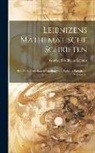 Gottfried Wilhelm Leibniz - Leibnizens Mathematische Schriften: Die Mathematischen Abhandlungen Leibnizens Enthaltend, Volume 6