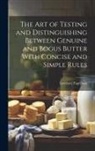 Lorenzo Fagersten - The Art of Testing and Distinguishing Between Genuine and Bogus Butter With Concise and Simple Rules